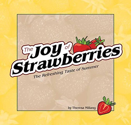 Beispielbild fr Joy of Strawberries: The Refreshing Taste of Summer zum Verkauf von ThriftBooks-Dallas