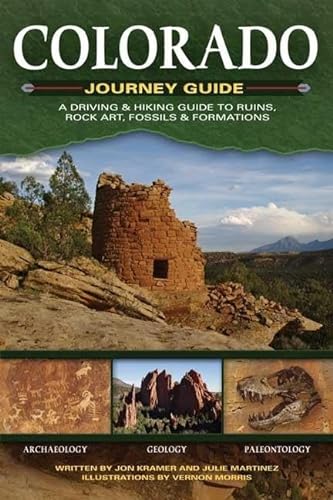 Beispielbild fr Colorado Journey Guide: A Driving & Hiking Guide to Ruins, Rock Art, Fossils & Formations zum Verkauf von ThriftBooks-Dallas