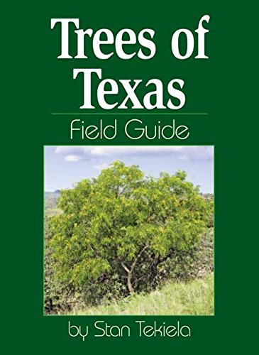 Trees of Texas Field Guide (Tree Identification Guides) (9781591932154) by Tekiela, Stan