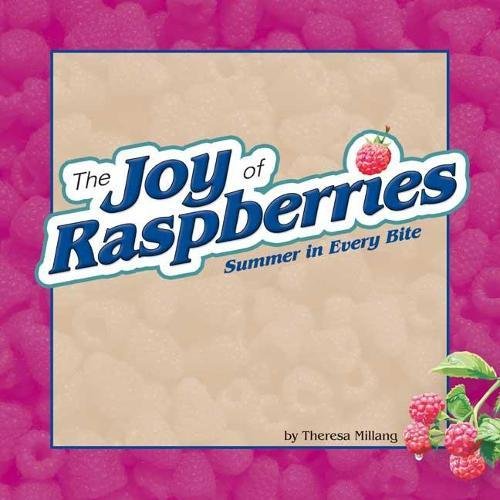 Beispielbild fr The Joy of Raspberries: Summer in Every Bite zum Verkauf von ThriftBooks-Atlanta
