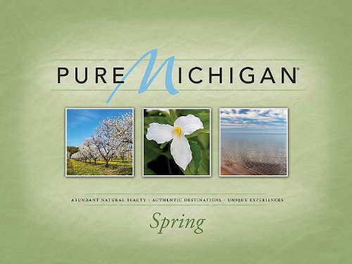 Stock image for Pure Michigan: Abundant Natural Beauty, Authentic Destinations, Unique Experiences: Spring for sale by ThriftBooks-Dallas