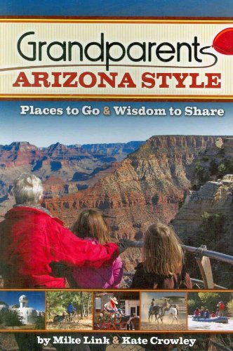 Beispielbild fr Grandparents Arizona Style: Places to Go &amp; Wisdom to Share zum Verkauf von Blackwell's