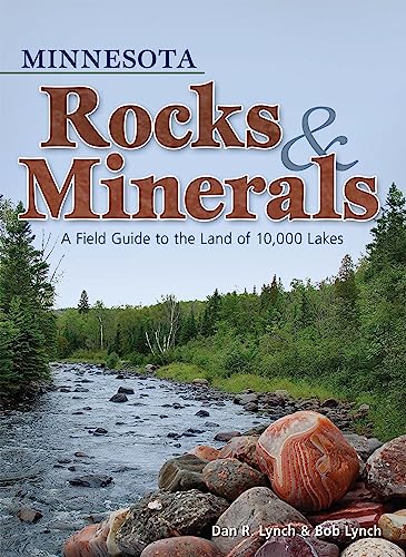 Beispielbild fr Minnesota Rocks & Minerals: A Field Guide to the Land of 10,000 Lakes zum Verkauf von Russell Books