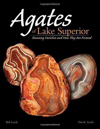 Stock image for Agates of Lake Superior: Stunning Varieties and How They Are Formed for sale by Emily's Books