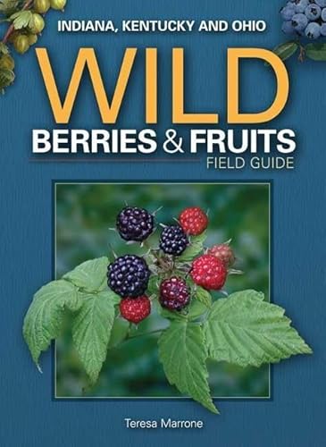 9781591933069: Wild Berries & Fruits Field Guide of Indiana, Kentucky and Ohio (Wild Berries & Fruits Identification Guides)