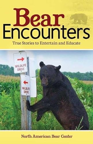 9781591933847: Bear Encounters: True Stories to Entertain and Educate