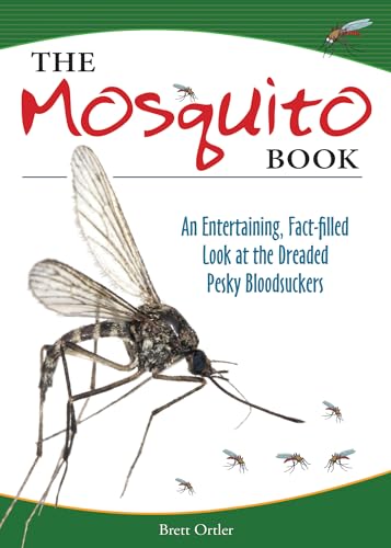 Beispielbild fr The Mosquito Book: An Entertaining, Fact-filled Look at the Dreaded Pesky Bloodsuckers zum Verkauf von Wonder Book
