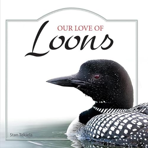 9781591934950: Our Love of Loons (Our Love of Wildlife)
