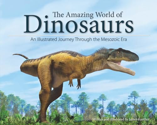 Beispielbild fr The Amazing World of Dinosaurs: An Illustrated Journey Through the Mesozoic Era zum Verkauf von WorldofBooks