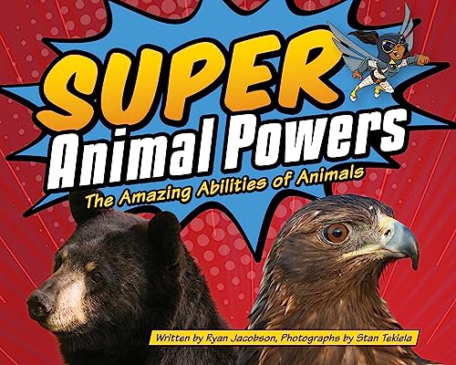 Beispielbild fr Super Animal Powers: The Amazing Abilities of Animals (Wildlife Picture Books) zum Verkauf von Book Outpost