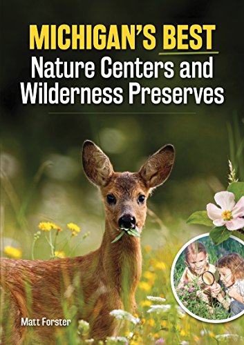 Beispielbild fr Michigan's Best Nature Centers and Wilderness Preserves zum Verkauf von Better World Books