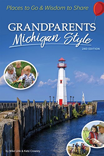 Beispielbild fr Grandparents Michigan Style : Places to Go and Wisdom to Share zum Verkauf von Better World Books