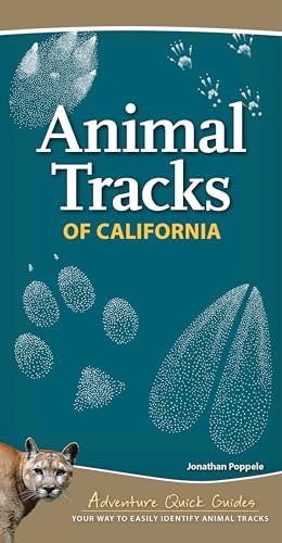 Stock image for Animal Tracks of California: Your Way to Easily Identify Animal Tracks (Adventure Quick Guides) for sale by Idaho Youth Ranch Books