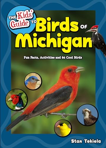 Beispielbild fr The Kids' Guide to Birds of Michigan: Fun Facts, Activities and 86 Cool Birds zum Verkauf von Blackwell's