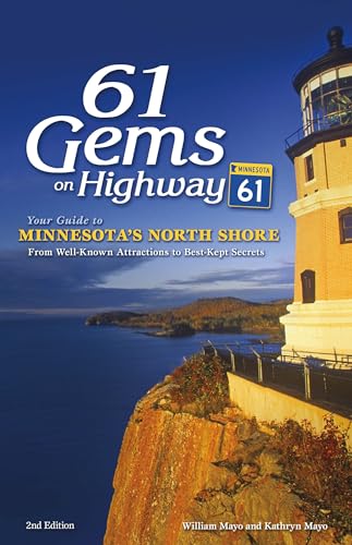 Stock image for 61 Gems on Highway 61: Your Guide to Minnesotas North Shore, from Well-Known Attractions to Best-Kept Secrets for sale by Goodwill Books