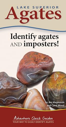 Beispielbild fr Lake Superior Agates: Your Way to Easily Identify Agates (Adventure Quick Guides) zum Verkauf von Lakeside Books