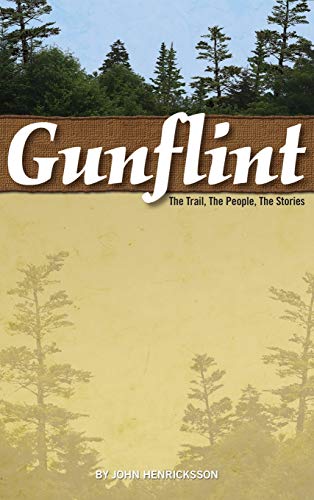 Stock image for Gunflint: The Trail, the People, the Stories for sale by Lakeside Books