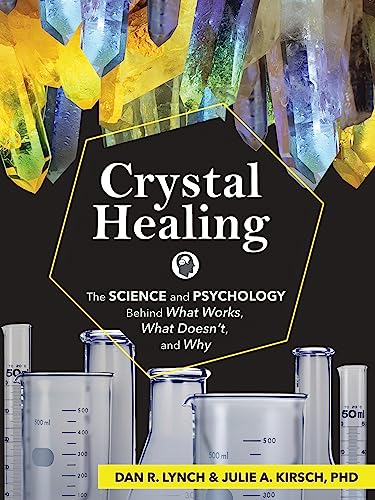 Beispielbild fr Crystal Healing : The Science and Psychology Behind What Works, What Doesn't, and Why zum Verkauf von Better World Books