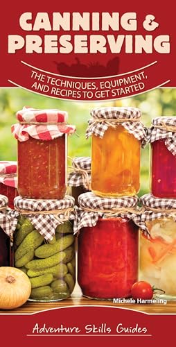 9781591939436: Canning & Preserving: The Techniques, Equipment, and Recipes to Get Started (Adventure Skills Guides)
