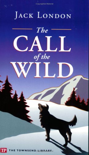 Beispielbild fr The Call of the Wild (Townsend Library Edition) zum Verkauf von Half Price Books Inc.