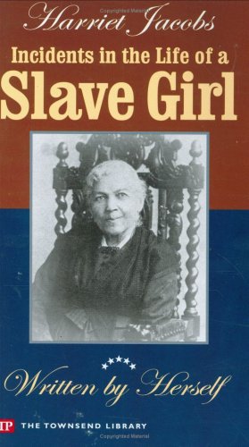 Beispielbild fr Incidents in the Life of a Slave Girl (Townsend Library Edition) zum Verkauf von SecondSale