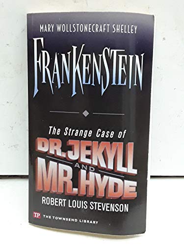 Stock image for Frankenstein / The Strange Case of Dr. Jekyll and Mr. Hyde (Townsend Library Edition) for sale by Your Online Bookstore