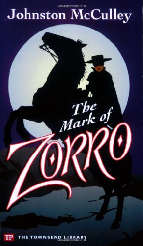 9781591940715: The Mark of Zorro (Townsend Library Edition) by Johnston McCulley (2007) Paperback