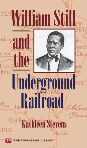 William Still and the Underground Railroad (Townsend Library Edition) (9781591941095) by Kathleen Stevens