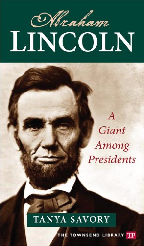 9781591941804: Abraham Lincoln: A Giant Among Presidents (Townsend Library) by Tanya Savory (2010) Paperback