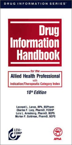 Stock image for Drug Information Handbook for the Allied Health Professional with Indication/Therapeutic. for sale by ThriftBooks-Dallas