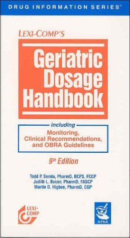 Stock image for Lexi-Comp's Geriatric Dosage Handbook: Monitoring, Clinical Recommendations, and Obra Guidelines for sale by Bookmans