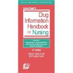 Stock image for Lexi-Comp's Drug Information Handbook for Nursing : Including Assessment, Administration, Monitoring Guidelines, and Patient Education for sale by BOOKWEST