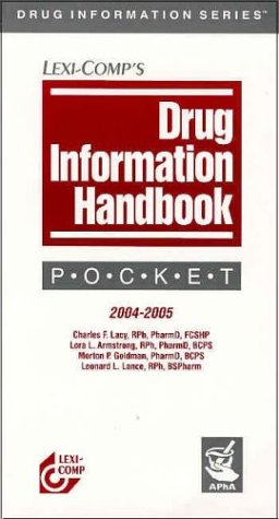 Drug Information Handbook: 2004-2005 (9781591950851) by Lacy, Charles F.; Armstrong, Lora L.; Goldman, Morton P.; Lance, Leonard L.
