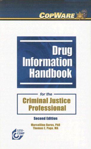 Drug Information Handbook For The Criminal Justice Professional (9781591950882) by Burns, Marcelline, Ph.D.; Page, Thomas E.; Leikin, Jerrold B.