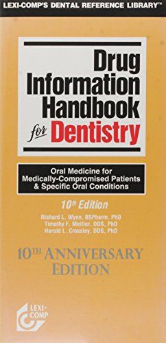 Beispielbild fr Drug Information Handbook For Dentistry: Oral Medicine for Medically-Compromised Patients & Specific Oral Conditions zum Verkauf von THE BOOK VAULT