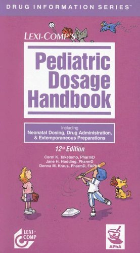 Stock image for Lexi-Comp's Pediatric Dosage Handbook: Including Neonatal Dosing, Drug Administration, & Extemporaneous Preparations for sale by Books Unplugged