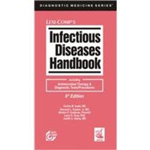 Beispielbild fr Infectious Diseases Handbook: Including Antimicrobial Therapy & Diagnostic Tests/Procedures -- 6th Edition (Diagnostic Medicine Series) zum Verkauf von HPB-Red