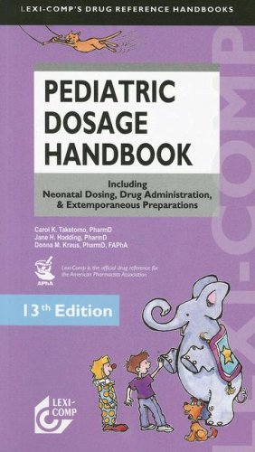 Stock image for Lexi-Comp's Pediatric Dosage Handbook: Including Neonatal Dosing, Drug Administration, & Extemporaneous Preparations (Lexi-Comp's Drug Reference Handbooks) for sale by SecondSale
