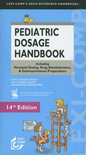 Beispielbild fr Pediatric Dosage Handbook : Including Neonatal Dosing, Drug Administration, and Extemporaneous Preparations zum Verkauf von Better World Books