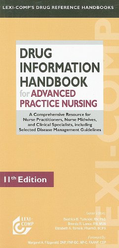 Stock image for Lexi-Comp Drug Information Handbook for Advanced Practice Nursing: A Comprehensive Resource for Nurse Prctitioners, Nurse Midwives, and Clinical . (Lexi-Comp's Drug Reference Handbooks) for sale by Half Price Books Inc.