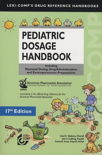 9781591952831: Lexi-Comp's Pediatric Dosage Handbook: Including Neonatal Dosing, Drug Adminstration, and Extemporaneous Preparations (Lexi-comp's Drug Reference Handbooks)