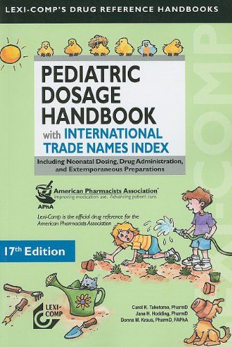 Stock image for Lexi-Comp's Pediatric Dosage Handbook with International Trade Names Index: Including Neonatal Dosing, Drug Administration, and Extemporaneous Preparations (Lexi-comp's Drug Reference Handbooks) for sale by GoldenWavesOfBooks