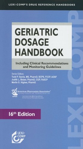 Stock image for Geriatric Dosage Handbook : Including Clinical Recommendations and Monitoring Guidelines for sale by Better World Books Ltd