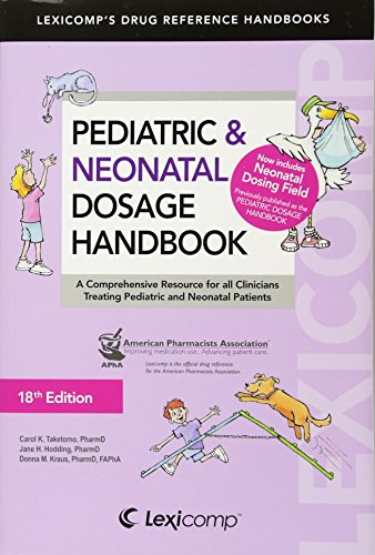 Stock image for Lexi-Comp's Pediatric & Neonatal Dosage Handbook: A Comprehensive Resource for All Clinicians Treating Pediatric and Neonatal Patients (Lexi-Comp's Drug Reference Handbooks) for sale by Irish Booksellers