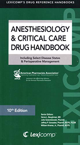 Stock image for Anesthesiology Critical Care Drug Handbook 2011-2012: Including Select Disease States Perioperative Management (Lexicomp's Drug Reference Handbooks) for sale by Front Cover Books