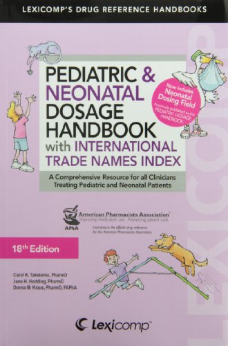 Stock image for Lexi-Comp's Pediatric & Neonatal Dosage Handbook With International Trade Names Index: A Comprehensive Resource for All Clinicians Treating Pediatric . (Lexi-comp's Drug Reference Handbooks) for sale by HPB-Red