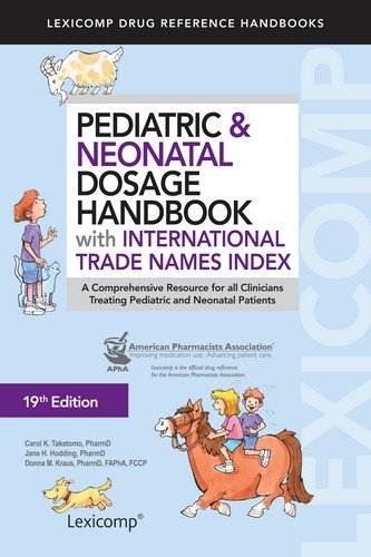 Stock image for Pediatric & Neonatal Dosage Handbook with International Trade Names Index: A Comprehensive Resource for All Clinicians Treating Pediatric and Neonatal Patients (Lexicomp*s Drug Reference Handbooks) for sale by dsmbooks