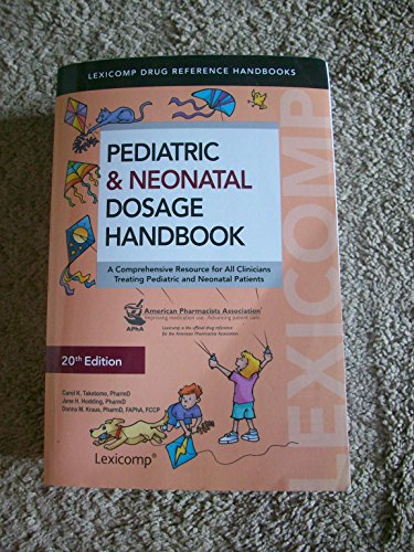 Stock image for Pediatric & Neonatal Dosage Handbook: A Comprehensive Resource for All Clinicians Treating Pediatric and Neonatal Patients (Pediatric Dosage Handbook) for sale by HPB-Red