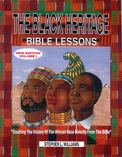 Beispielbild fr The Black Heritage Bible Lessons : 14 Powerful Lessons Teaching the History of the African Race Directly from the Bible zum Verkauf von Better World Books