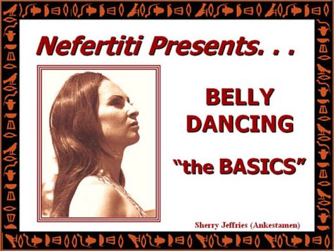 9781591961185: Nefertiti Presents: Belly Dancing the Basics